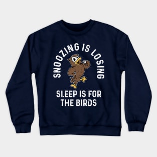 Sleep Is For The Birds Crewneck Sweatshirt